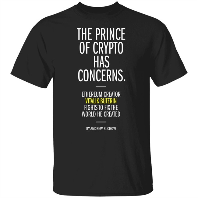 Vitalik Buterin Co-Founded Time The Prince Of Crypto Has Concerns Ethereum Creator Vitalik Buterin Fights To Fix The World He Created By Andrew R Chow Shirt