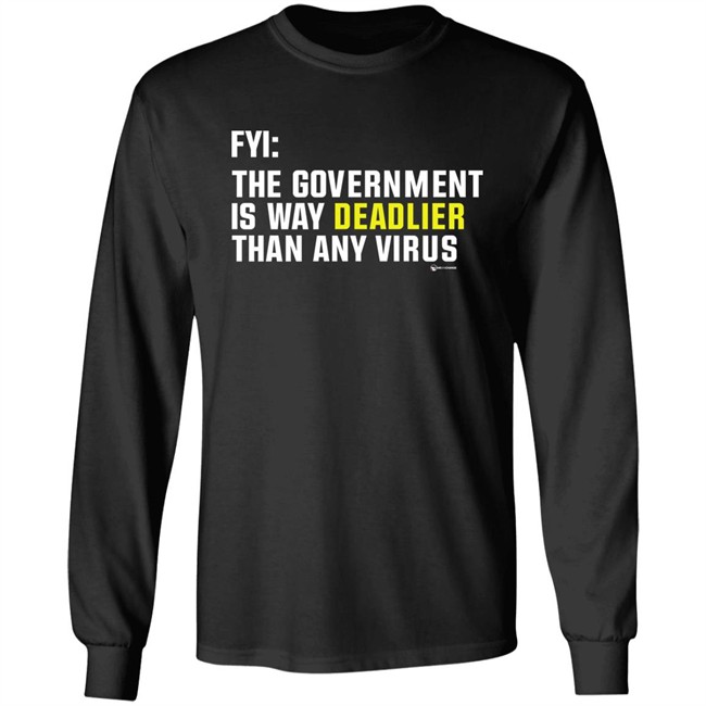 Wearechange Merch Fyi The Government Is Way Deadlier Than Any Virus Long Sleeve T Shirt Luke Rudkowski