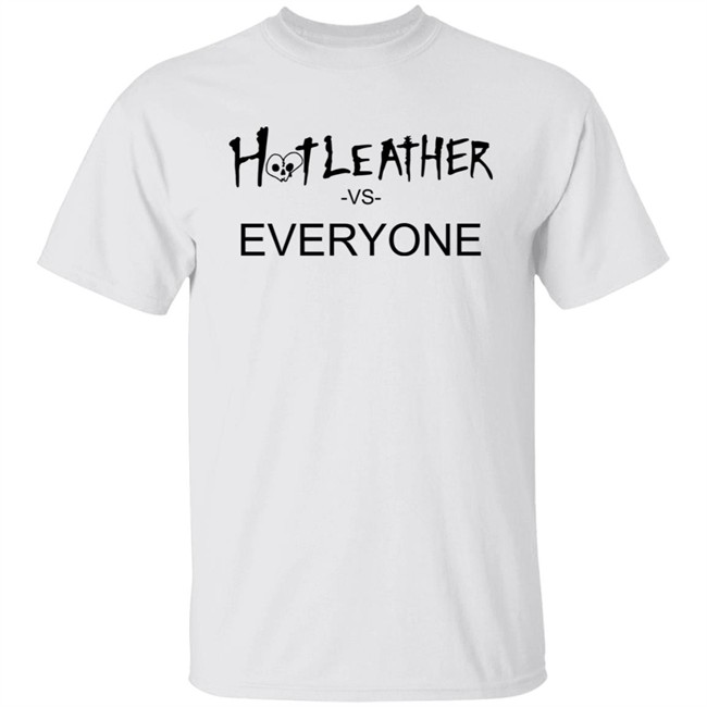 Clyde Hot Leather Shop Hot Leather Vs Everyone T Shirt