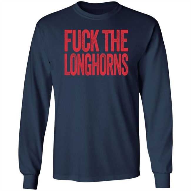 Fuck The Longhorns Shirt Texas A&M Aggies Fan Fuck The Longhorns Shirt Texas A&M Aggies Fan