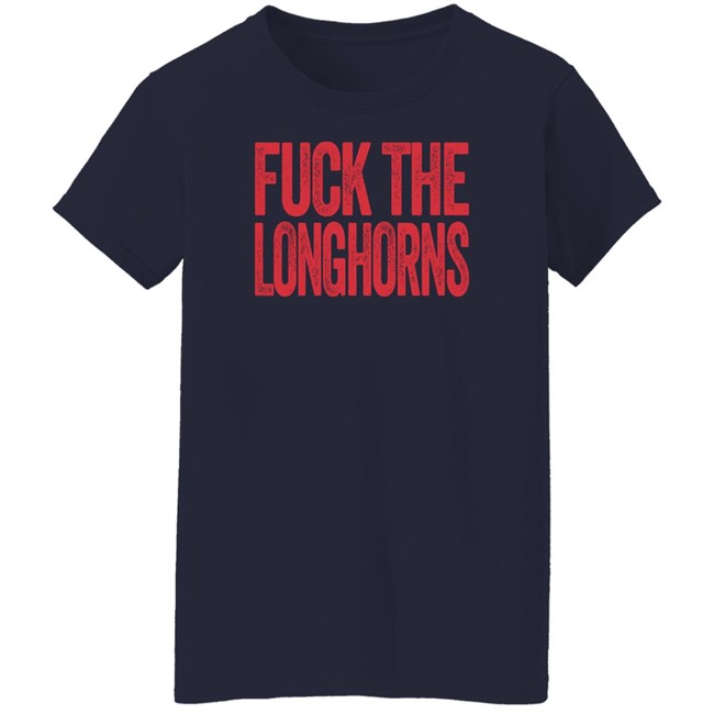 Fuck The Longhorns Shirt Texas A&M Aggies Fan Fuck The Longhorns Shirt Texas A&M Aggies Fan