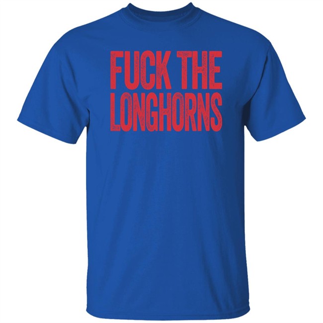 Fuck The Longhorns Shirt Texas A&M Aggies Fan Fuck The Longhorns Shirt Texas A&M Aggies Fan