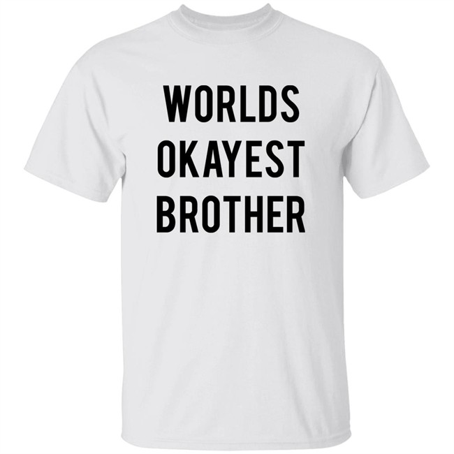Worlds Okayest Brother Shirt Incorrect Final Fantasy Quotes