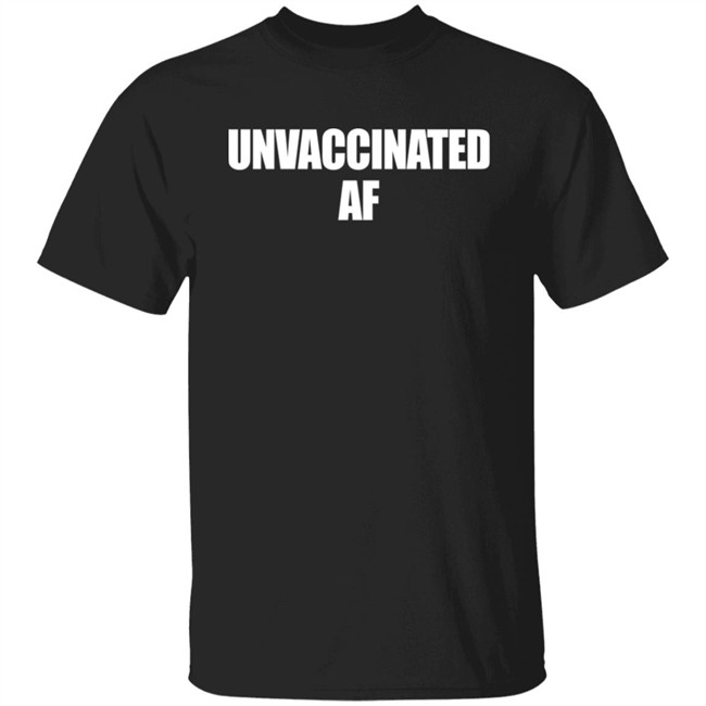 Unvaccinated AF Shirt Joe Sorrentino