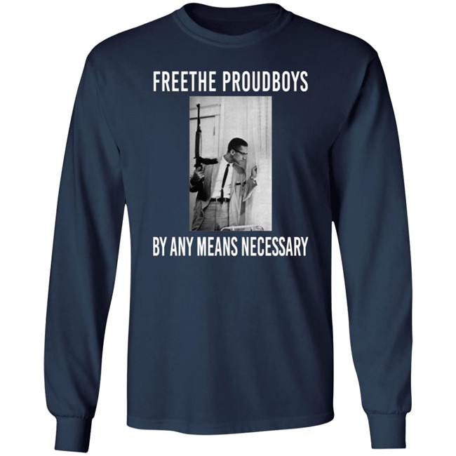 Free The Proud Boys By Any Means Necessary T Shirt Free The Proud Boys By Any Means Necessary T Shirt