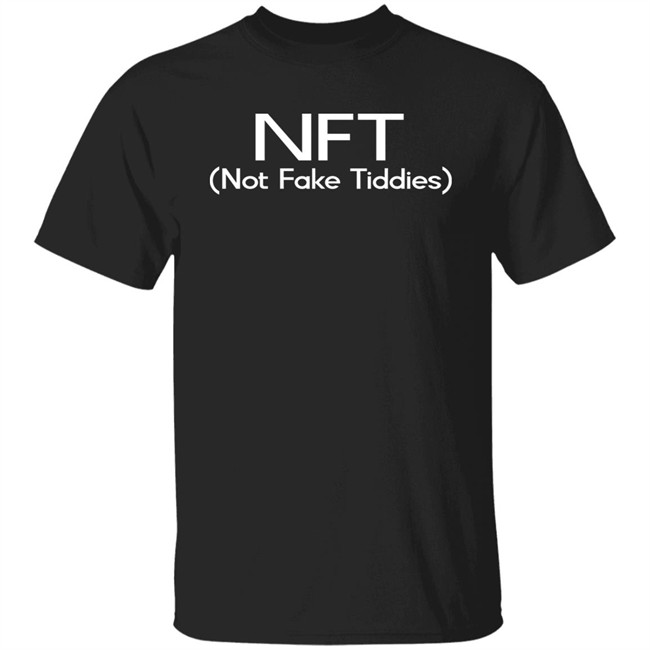 NFT (Not Fake Tiddis) Shirt