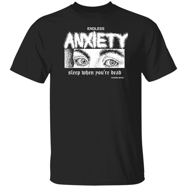 Viagra Boys Merch Endless Anxiety T Shirt Sleep When You're Dead