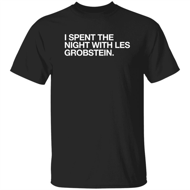 Obvious Shirts I Spent The Night With Les Grobstein Shirt