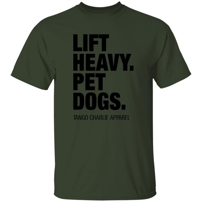 Tango Charlie Apparel Merch Lift Heavy Pet Dogs Shirt Pft Commenter
