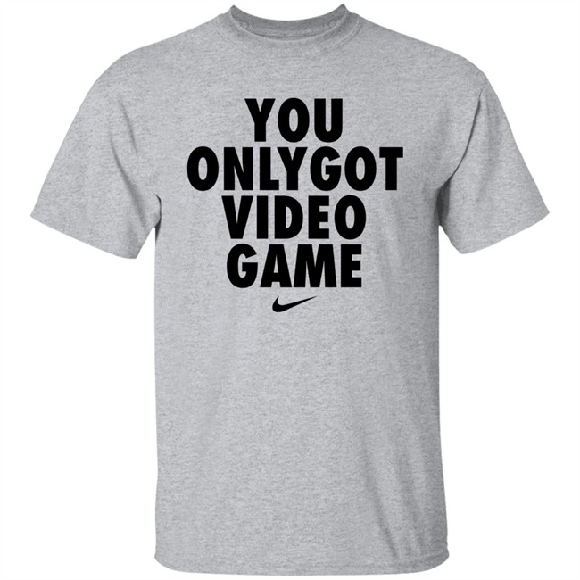 You Only Got Video Game Shirt Dr Disrespect