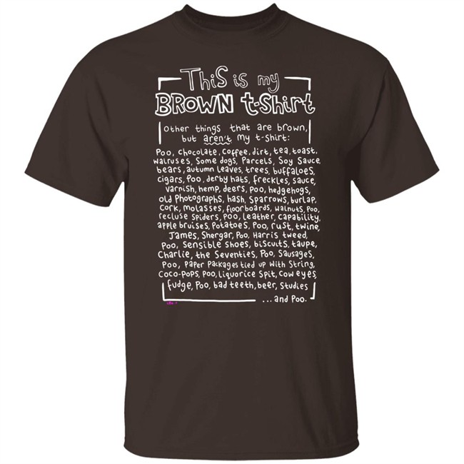 This Is My Brown T Shirt Other Things That Are Brown But Aren't My T Shirt T Shirt