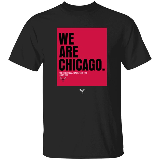 We Are Chicago The Chicago Bulls Basketball Club Since 1966 Shirt Aawol Merch
