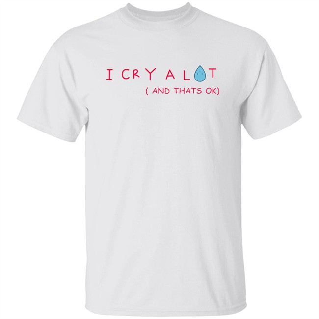 The Euphoria Star Sydney Sweeney Shirts I Cry A Lot ( And Thats Ok) T Shirt