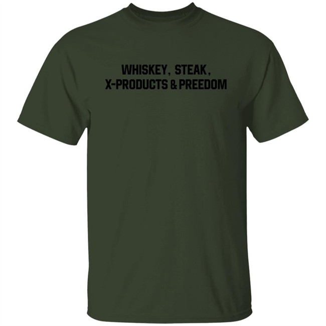 Whiskey Steak X Products And Freedom Shirt