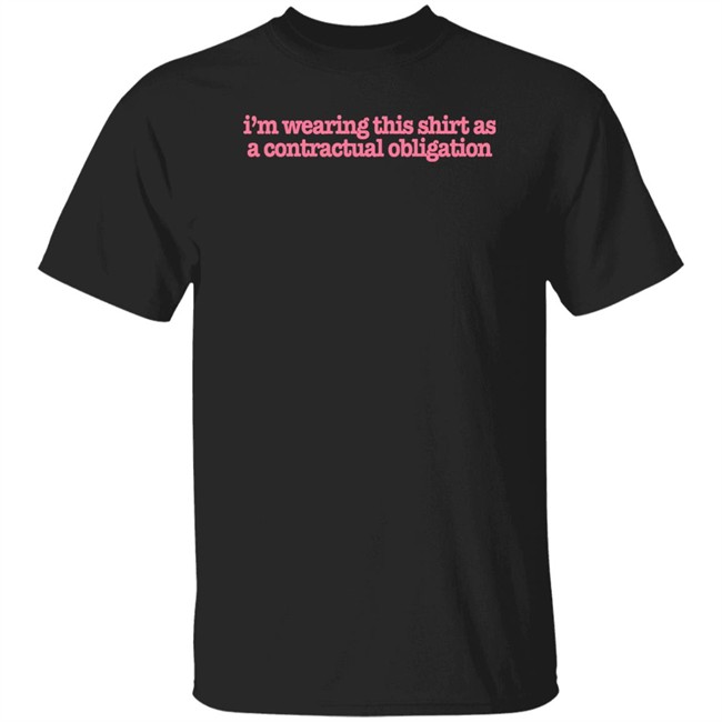 Veronica Green Merch I'm Wearing This Shirt As A Contractual Obligation Shirt