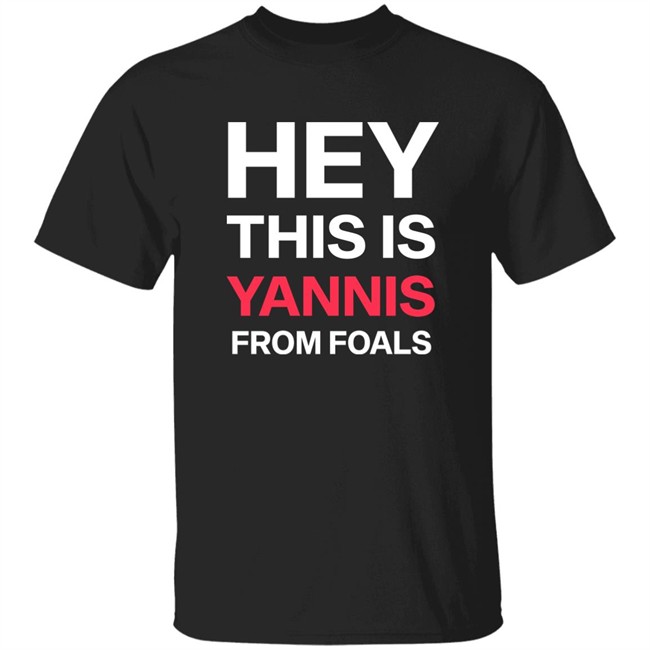Yannis Philippakis Hey This Is Yannis From Foals Shirt