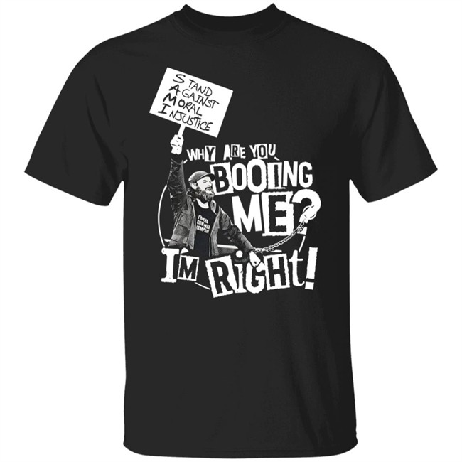 WWE Shop Sami Zayn Why Are You Booing Me I'm Right Shirt TQ Sherwood