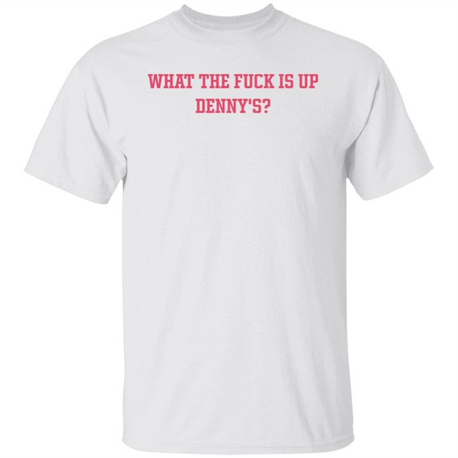 What The Fuck Is Up Denny's Shirt The Elder Emox