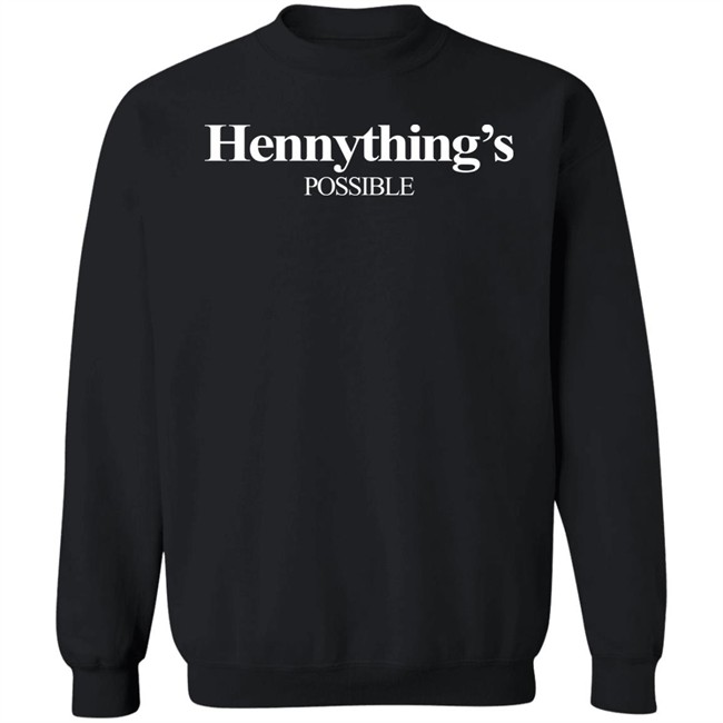 Hennything Is Possible Shirt Destanni Henderson Hennything Is Possible Shirt Destanni Henderson