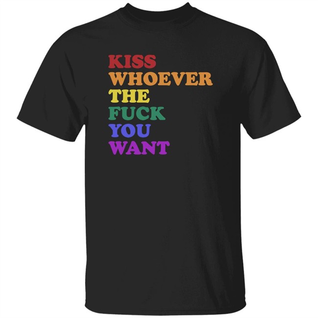Wicked Naughty Apparel Kiss Whoever The Fuck You Want Shirt