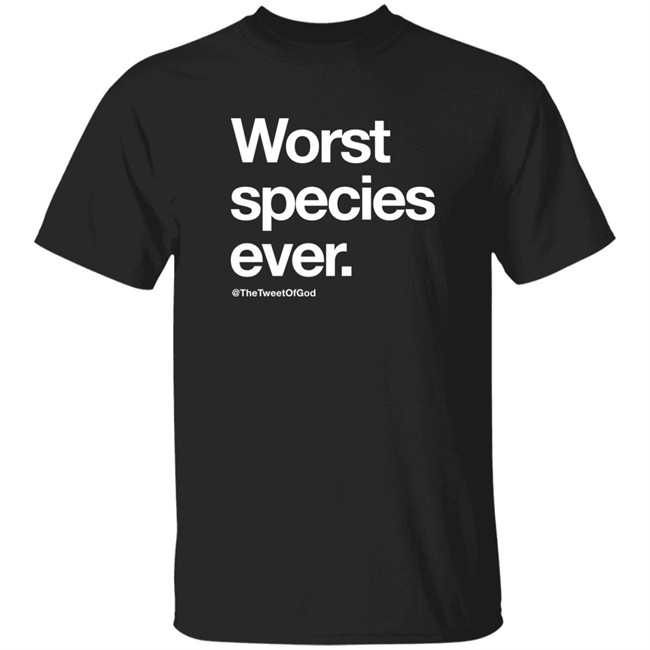 The Tweet Of God Cap That Shop Worst Species Ever Shirt