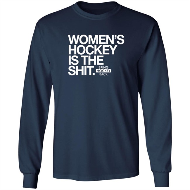Women's Hockey Is The Shit Shirt Bring Hockey Back Women's Hockey Is The Shit Shirt Bring Hockey Back