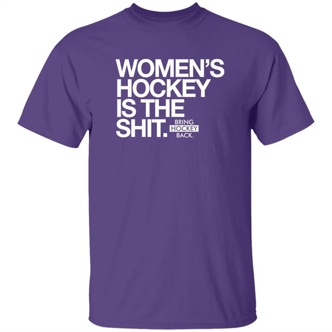 Women's Hockey Is The Shit Shirt Bring Hockey Back Women's Hockey Is The Shit Shirt Bring Hockey Back