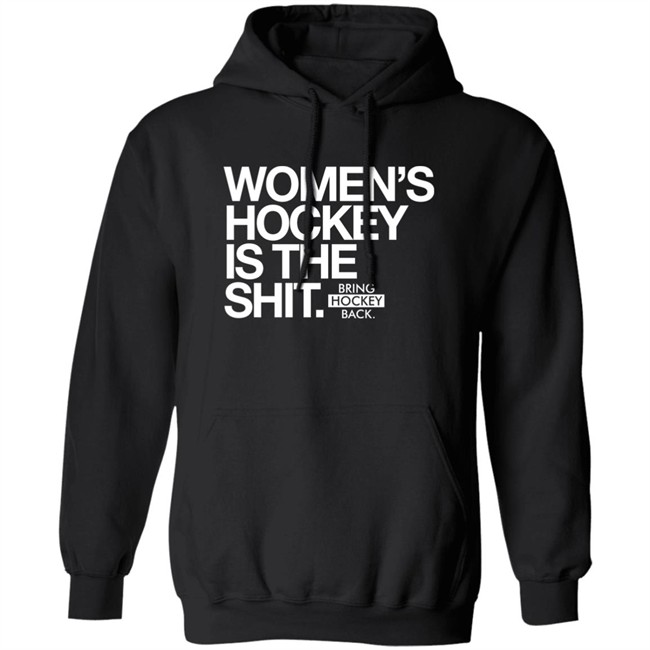 Women's Hockey Is The Shit Shirt Bring Hockey Back Women's Hockey Is The Shit Shirt Bring Hockey Back