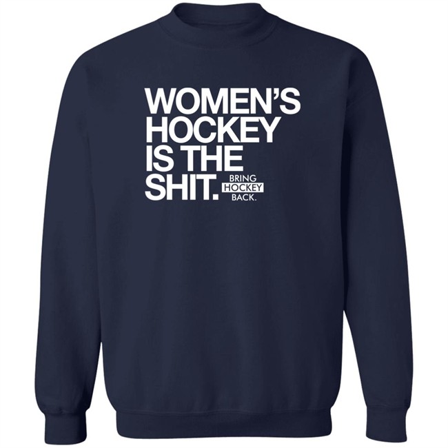Women's Hockey Is The Shit Shirt Bring Hockey Back Women's Hockey Is The Shit Shirt Bring Hockey Back