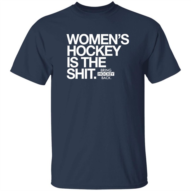 Women's Hockey Is The Shit Shirt Bring Hockey Back Women's Hockey Is The Shit Shirt Bring Hockey Back