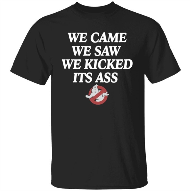 We Came We Saw We Kicked Its Ass T Shirt Chelsea Green