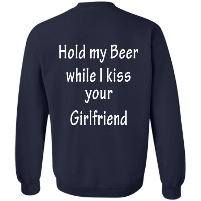 Hold My Beer While I Kiss Your Girlfriend Shirt Hold My Beer While I Kiss Your Girlfriend Shirt