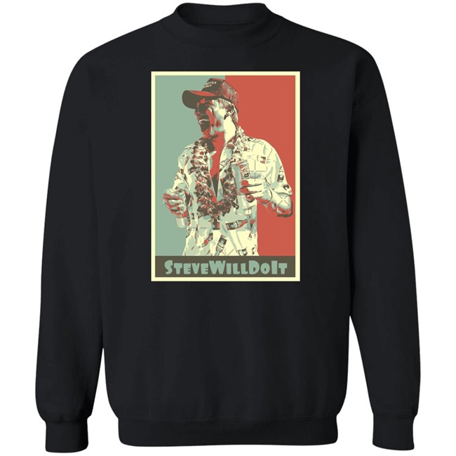 Steve Will Do It Store Stevewilldoit Hoodies Steve Will Do It Store Stevewilldoit Hoodies