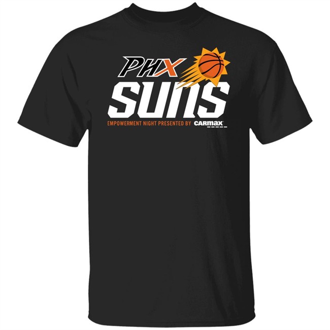 The Phoenix Suns And Mercury Merch Phx Suns Empowerment Night Presented By Carmax T Shirt