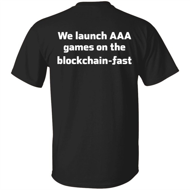 We Launch Aaa Games On The Blockchain Fast Shirt