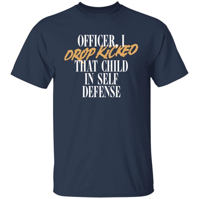 Technoblade Merch Store Self Defense Tee Shirt Officer I Drop Kicked That Child In Self Defense Shirt