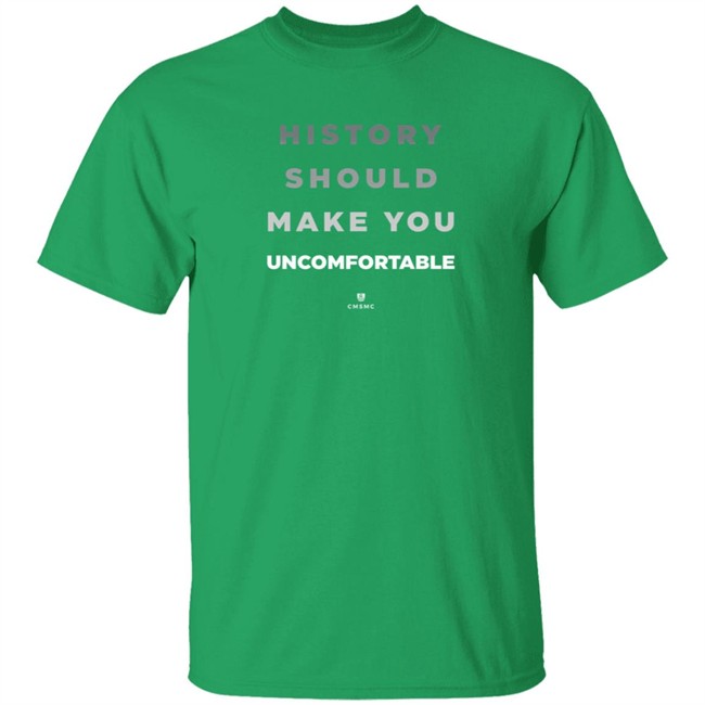 History Should Make You Uncomfortable Shirt History Should Make You Uncomfortable Shirt - Image 2
