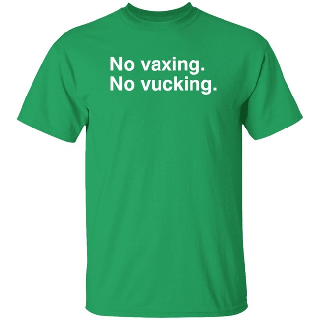 No Vacxing No Vucking Shirt No Vacxing No Vucking Shirt - Image 2