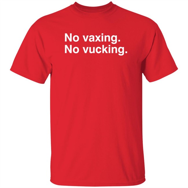 No Vacxing No Vucking Shirt No Vacxing No Vucking Shirt - Image 4