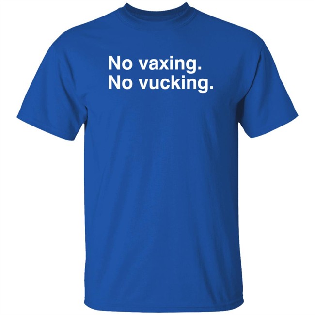 No Vacxing No Vucking Shirt No Vacxing No Vucking Shirt - Image 5