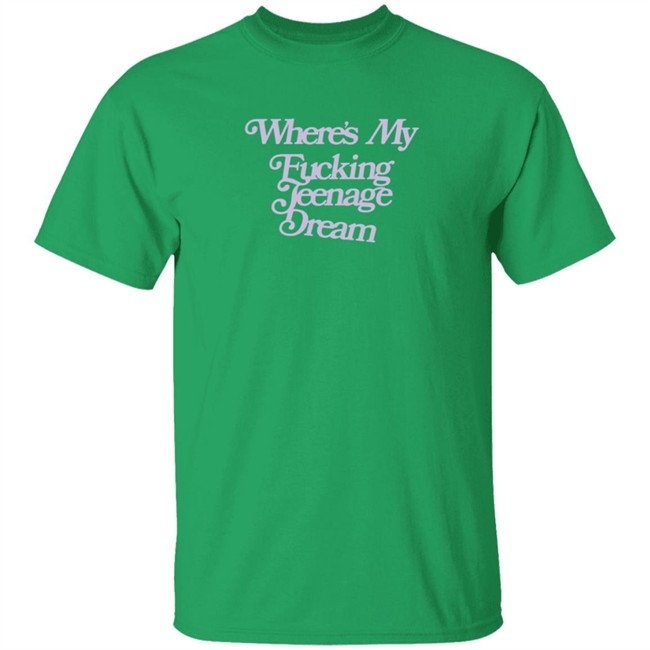 Shop Oliviarodrigo Merch Where's My Fucking Teenage Dream Shirt Shop Oliviarodrigo Merch Where's My Fucking Teenage Dream Shirt - Image 2