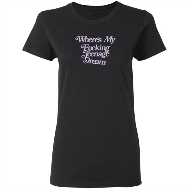 Shop Oliviarodrigo Merch Where's My Fucking Teenage Dream Shirt Shop Oliviarodrigo Merch Where's My Fucking Teenage Dream Shirt - Image 6
