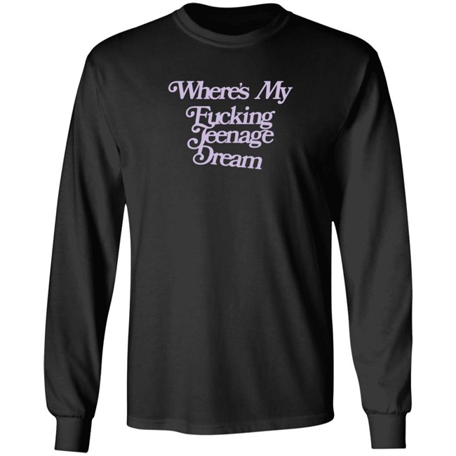 Shop Oliviarodrigo Merch Where's My Fucking Teenage Dream Shirt Shop Oliviarodrigo Merch Where's My Fucking Teenage Dream Shirt - Image 8