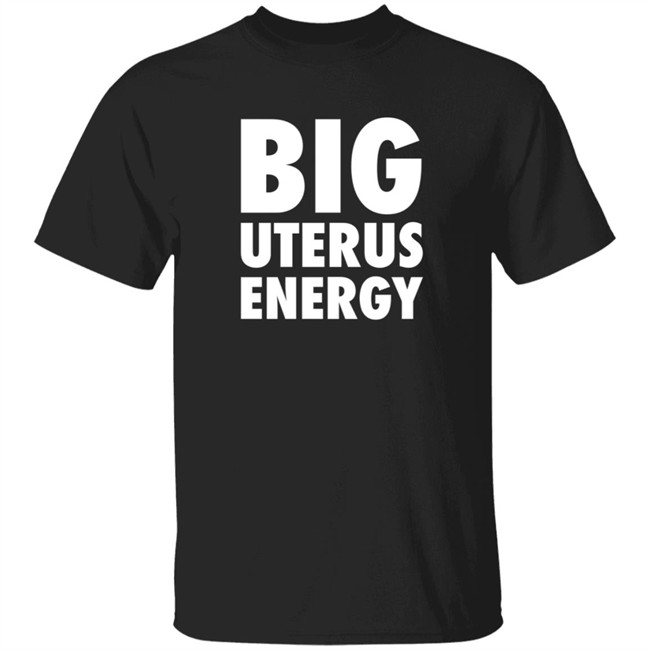 Saroc Shop Store Merch Big Uterus Energy T Shirt