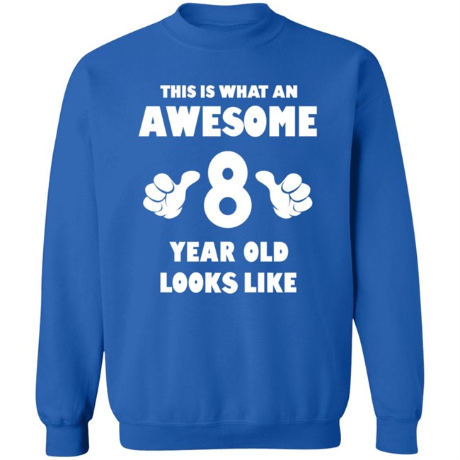 This is What an Awesome 8 Year Old Looks Like Shirt This is What an Awesome 8 Year Old Looks Like Shirt - Image 13