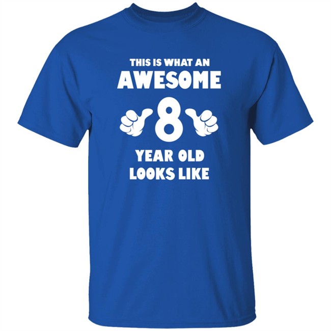 This is What an Awesome 8 Year Old Looks Like Shirt This is What an Awesome 8 Year Old Looks Like Shirt - Image 5