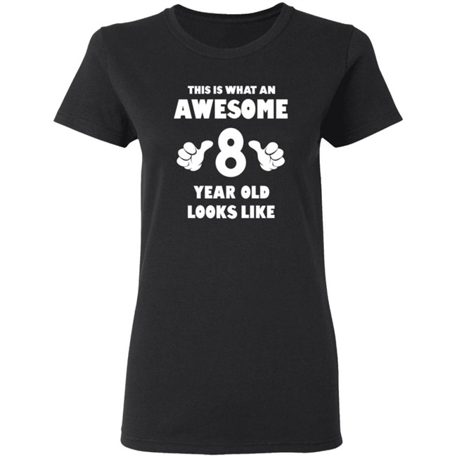This is What an Awesome 8 Year Old Looks Like Shirt This is What an Awesome 8 Year Old Looks Like Shirt - Image 6