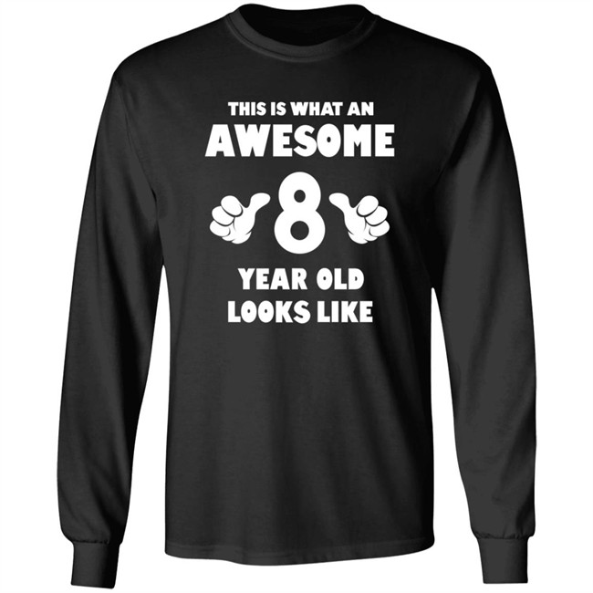 This is What an Awesome 8 Year Old Looks Like Shirt This is What an Awesome 8 Year Old Looks Like Shirt - Image 8