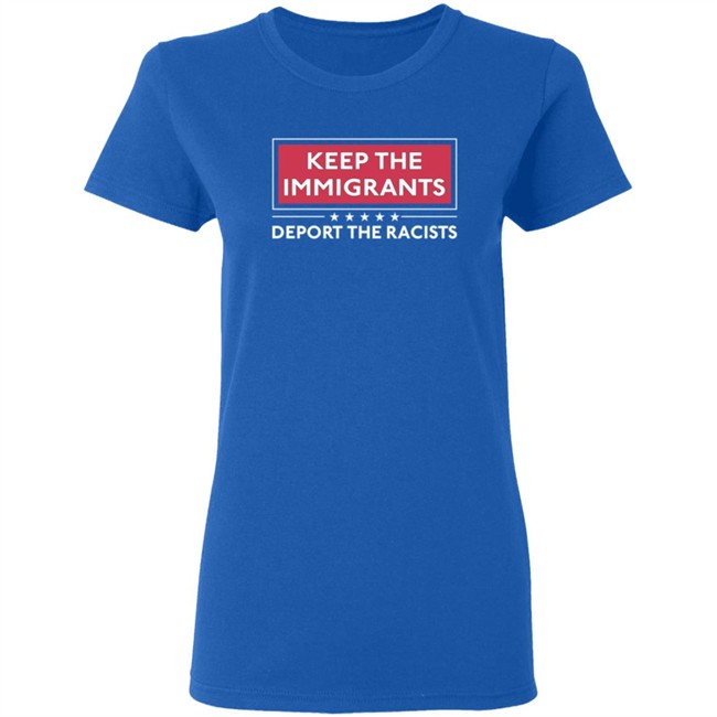 Alex Cole Shirts Keep The Immigrants Deport The Racists T Shirt Alex Cole Shirts Keep The Immigrants Deport The Racists T Shirt - Image 7