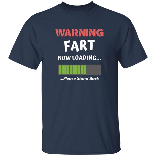 Warning Fart Now Loading Please Stand Back Shirt Warning Fart Now Loading Please Stand Back Shirt - Image 3